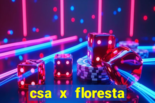 csa x floresta onde assistir