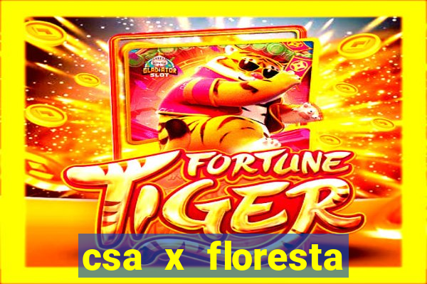 csa x floresta onde assistir