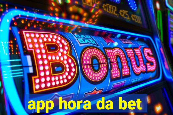 app hora da bet