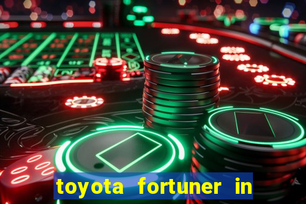 toyota fortuner in philippines price