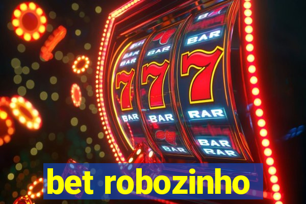 bet robozinho