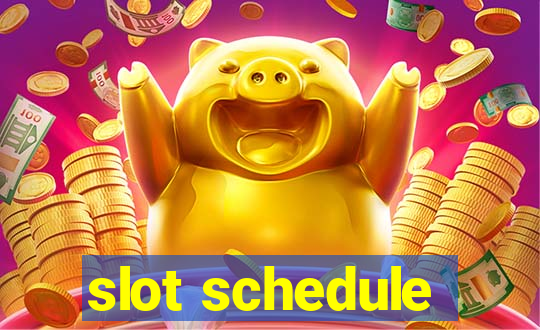 slot schedule