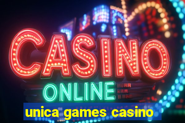 unica games casino