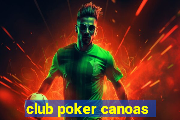 club poker canoas