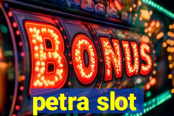 petra slot