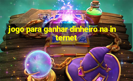 jogo para ganhar dinheiro na internet