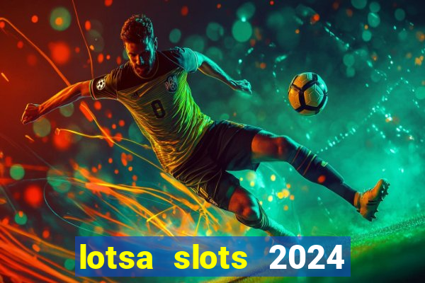 lotsa slots 2024 paga mesmo