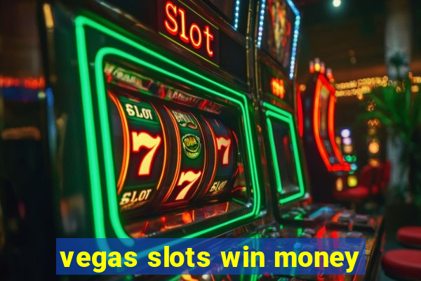 vegas slots win money