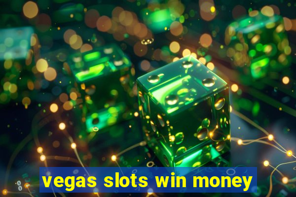 vegas slots win money