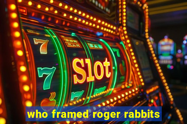 who framed roger rabbits