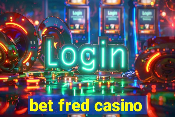 bet fred casino