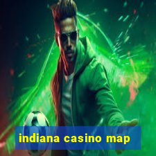 indiana casino map