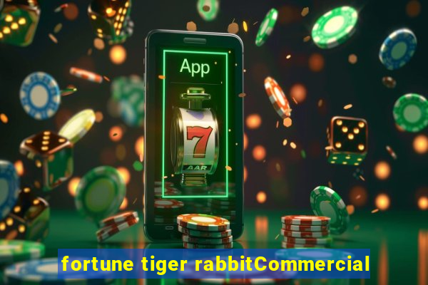 fortune tiger rabbitCommercial