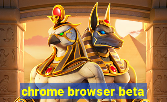 chrome browser beta