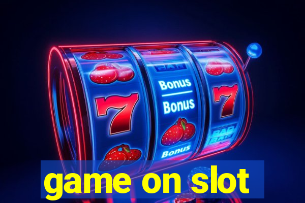 game on slot