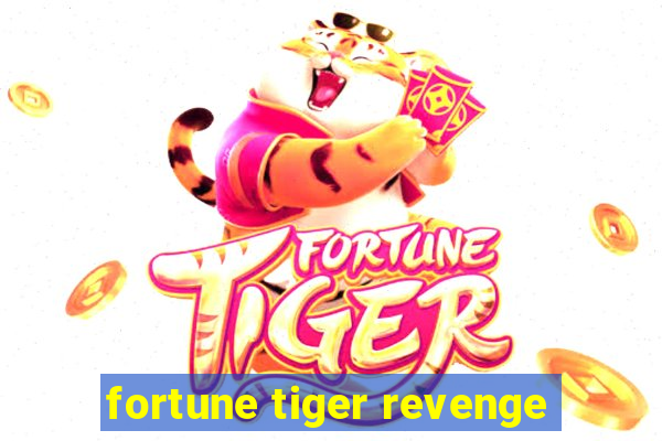 fortune tiger revenge