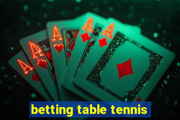 betting table tennis