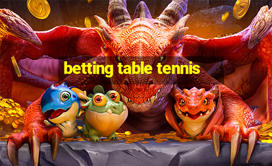 betting table tennis