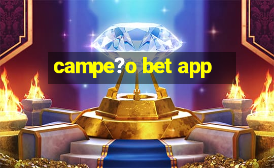 campe?o bet app