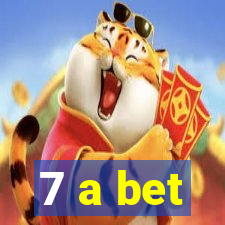 7 a bet