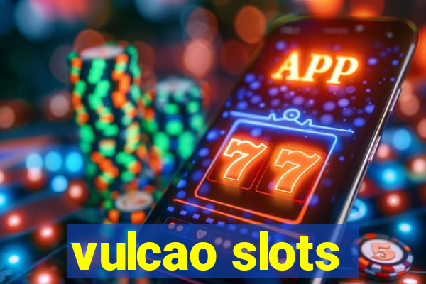 vulcao slots