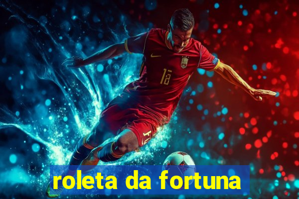 roleta da fortuna