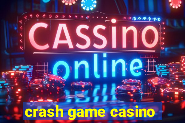 crash game casino