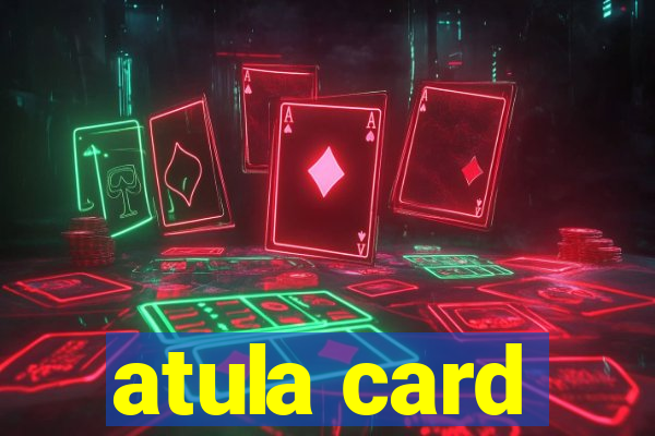 atula card