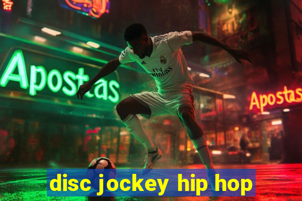 disc jockey hip hop