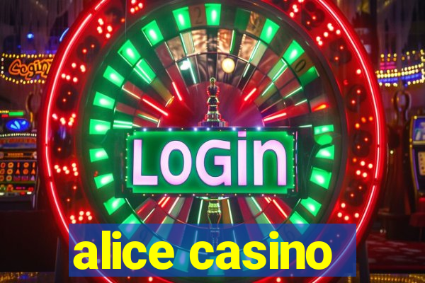 alice casino