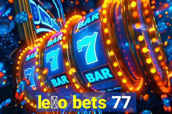 le茫o bets 77