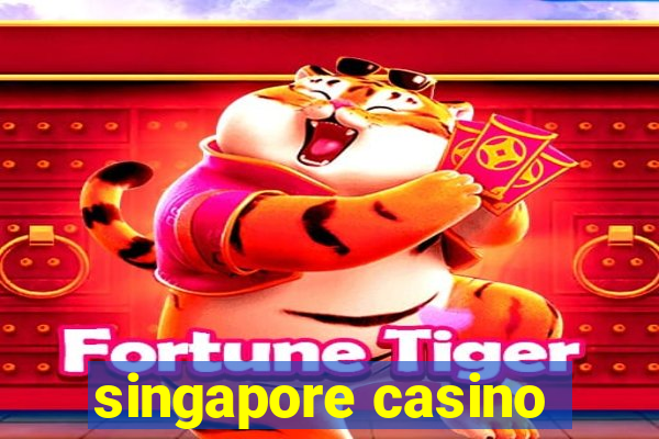 singapore casino