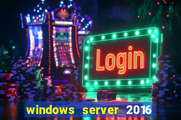 windows server 2016 download iso pt-br