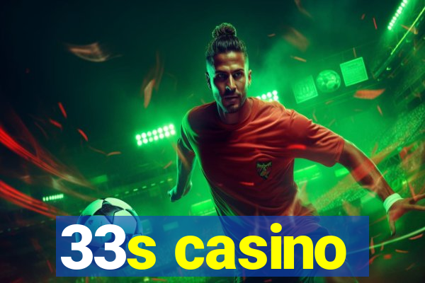 33s casino