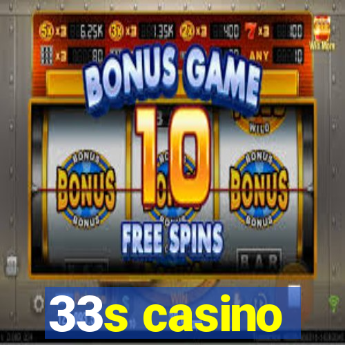 33s casino