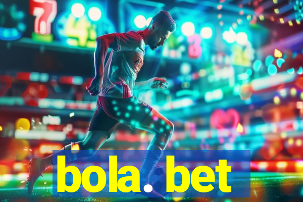 bola. bet