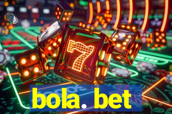 bola. bet