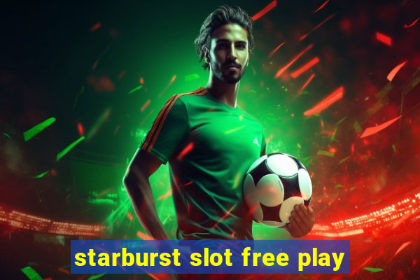 starburst slot free play