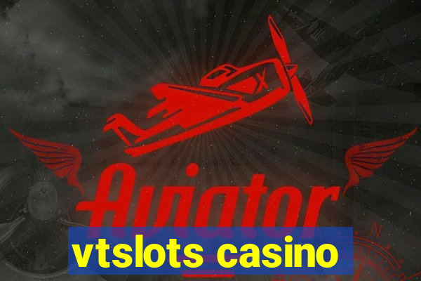 vtslots casino