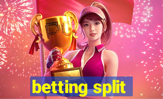 betting split