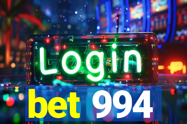 bet 994