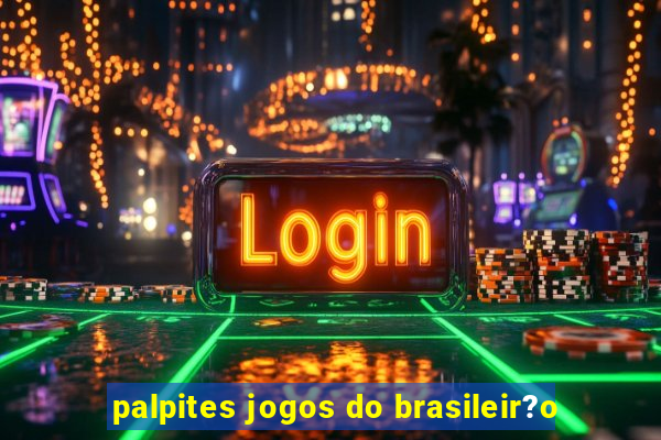 palpites jogos do brasileir?o