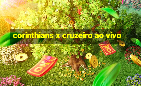 corinthians x cruzeiro ao vivo