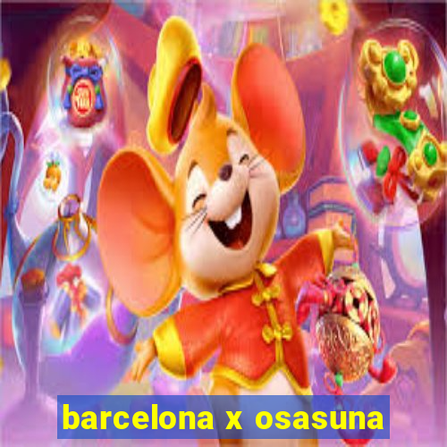 barcelona x osasuna