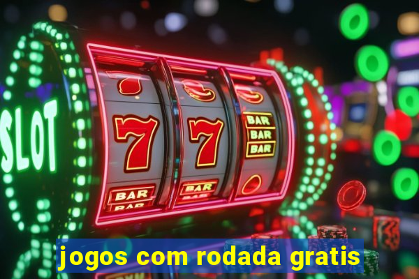 jogos com rodada gratis