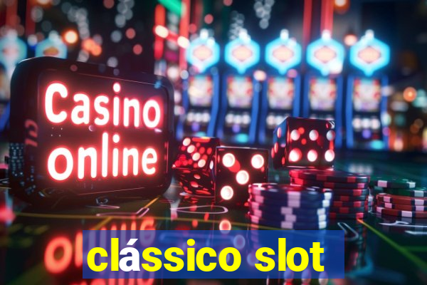 clássico slot