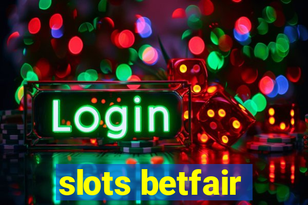 slots betfair