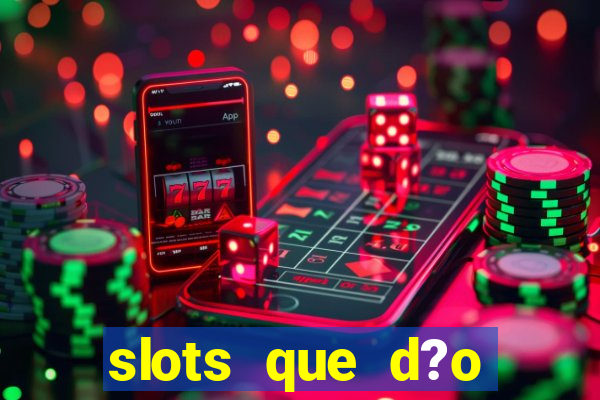 slots que d?o bonus no cadastro