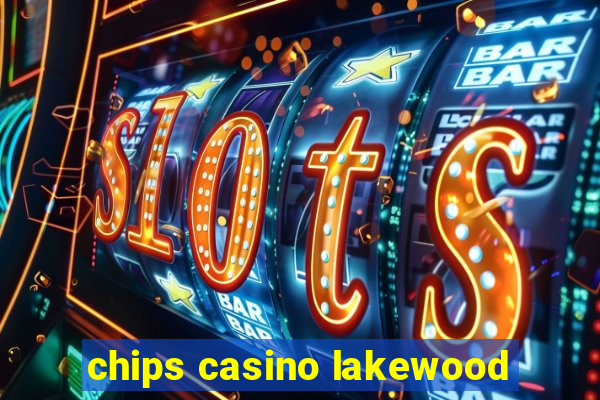 chips casino lakewood