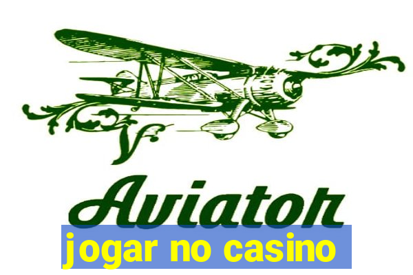 jogar no casino